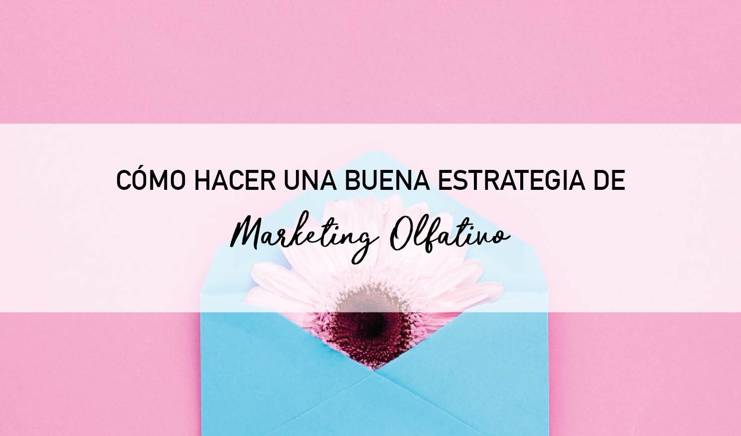Cómo hacer una estrategia de marketing olfativo
